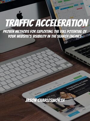 cover image of Traffic Acceleration! Proven Methods for Exploiting the Full Potential of Your Website's Visibility in the Search Engines
